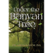 Under the Banyan Tree