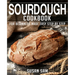 Sourdough Cookbook: Book 2, for Beginners Made Easy Step by Step