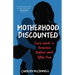 Motherhood Discounted: Care Work in America Before and After Roe