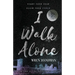 I Walk Alone