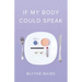 If My Body Could Speak