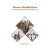 Horse Health Care: A Veterinary Science Perspective