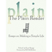 The Plain Reader: Essays on Making a Simple Life