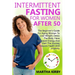 Intermittent Fasting For Women After 50