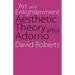Art and Enlightenment: Aesthetic Theory After Adorno