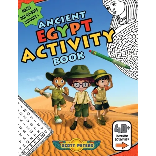Ancient Egypt Activity Book: Mazes, Word Find Puzzles, Dot-to-Dot Games, Coloring