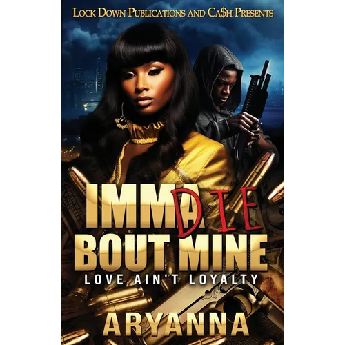 Imma Die Bout Mine: Love ain't Loyalty