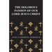 The Dolorous Passion of Our Lord Jesus Christ