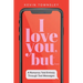 I love you, but...
