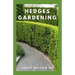 Hedges Gardening: All You Need To Know About Setting Up A Complete And Beautiful Garden