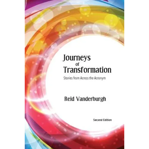 Journeys of Transformation: Stories from Across the Acronym