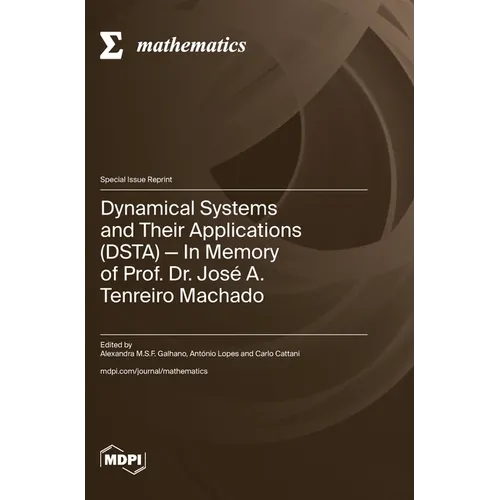 Dynamical Systems and Their Applications (DSTA): In Memory of Prof. Dr. José A. Tenreiro Machado