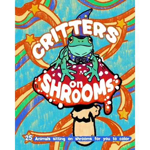 Critters on Shrooms: 25 Animals Sitting on Shrooms for You to Color!