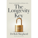 The Longevity Key: A Practical Evidence Based Strategy for Living a Longer Healthier Life