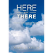 Here and There