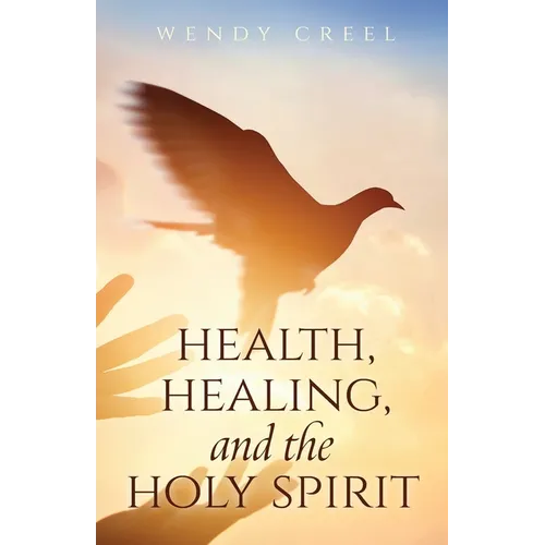 Health, Healing, and the Holy Spirit