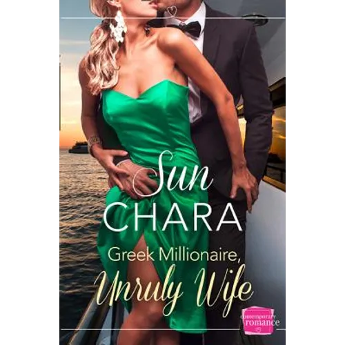 Greek Millionaire, Unruly Wife