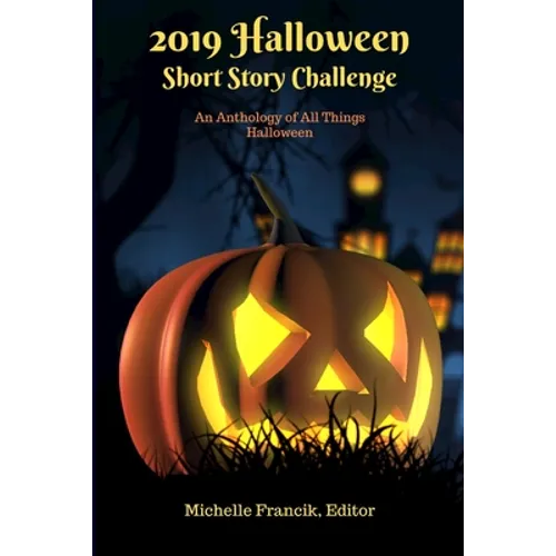 2019 Halloween Short Story Challenge: An Anthology of All Things Halloween