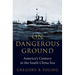 On Dangerous Ground: America's Century in the South China Sea