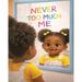 Never Too Much Me