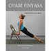 Chair Vinyasa: Yoga Flow for Every Body