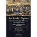 An Arab - Syrian Gentleman and Warrior - In the Period of the Crusades: Memoirs of Usamah ibn-Munqidh (Kitab Al 'Itibar)