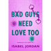 Bad Guys Need Love Too
