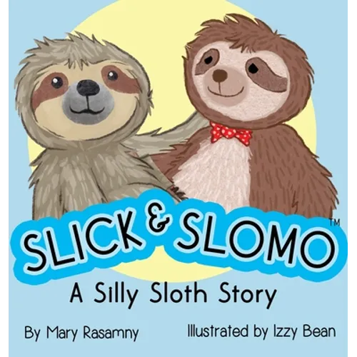 Slick & Slomo: A Silly Sloth Story