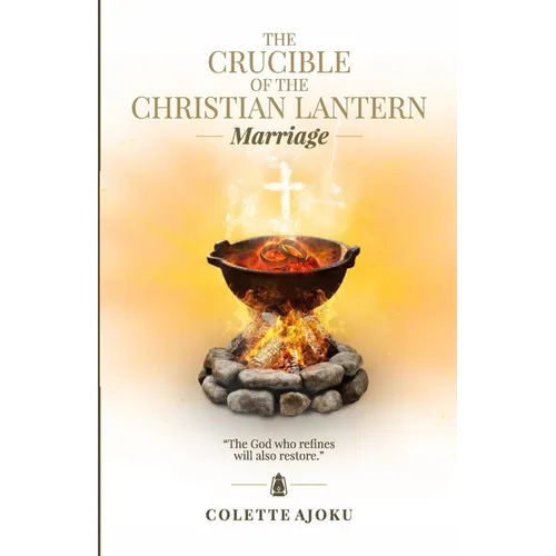 The Crucible of the Christian Lantern: Marriage