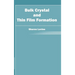 Bulk Crystal and Thin Film Formation