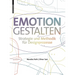 Emotion Gestalten: Strategie Und Methodik Für Designprozesse