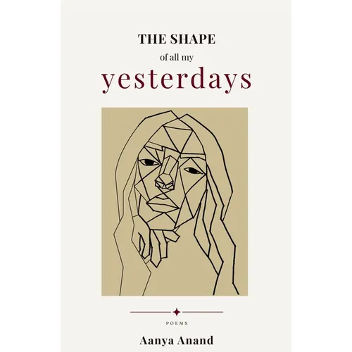 The Shape of All My Yesterdays