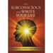 The Subconscious That Wrote Your Life