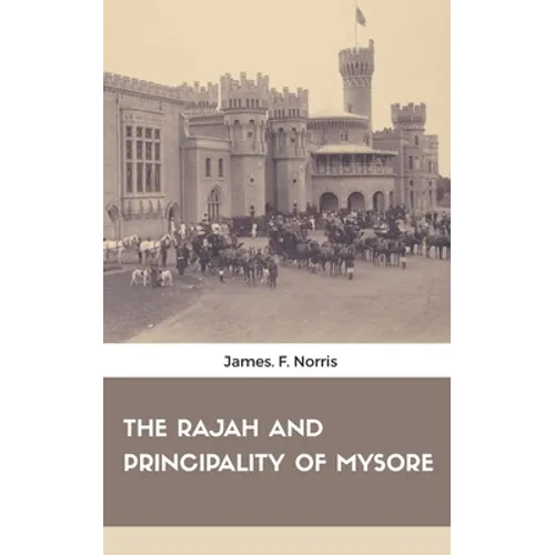 The Rajah and Principality of Mysore