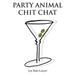 Party Animal Chit Chat
