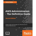 AWS Administration - The Definitive Guide - Second Edition