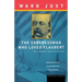 The Congressman Who Loved Flaubert: 21 Stories and Novellas