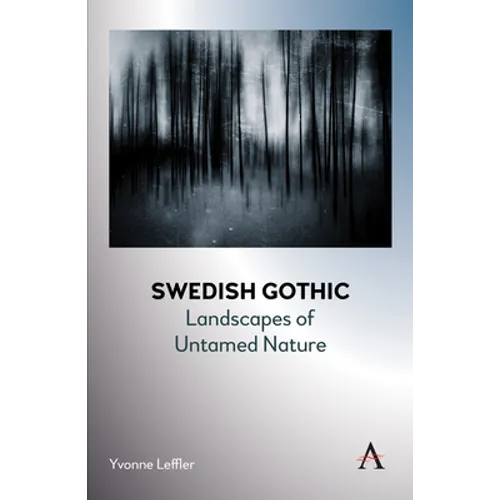 Swedish Gothic: Landscapes of Untamed Nature