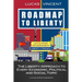 Roadmap to Liberty: The Liberty-Approach to Every Economic, Political and Social Topic