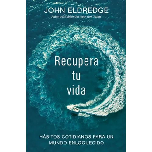 The Recupera tu vida: H��bitos cotidianos para un mundo enloquecido