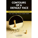 Contours of a Default Face