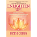 Enlighten Up!: Finding Clarity, Contentment and Resilience in a Complicated World