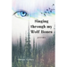 Singing through my Wolf Bones: Poems of Reclamation & Healing