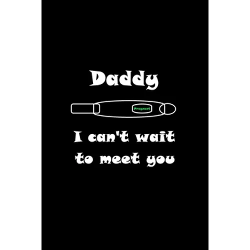 Daddy I can't wait to meet you: New way to surprise people you love and tell them you're pregnant
