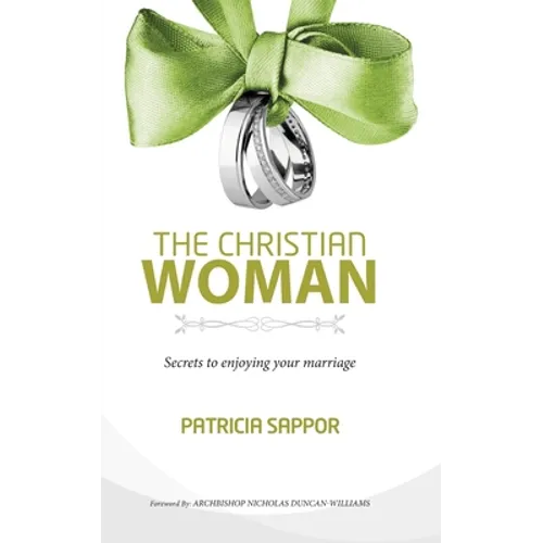 The Christian Woman: Secrets to enjoying your marriage