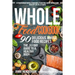 Whole Food Diet Cookbook: Extraordinary Whole Food Meal Plan for a More Wholesome Healthy Life in 30 Days - 90 Delicious Whole Food Recipes