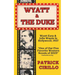 Wyatt and the Duke: The End of an Era, the Beginning of Another