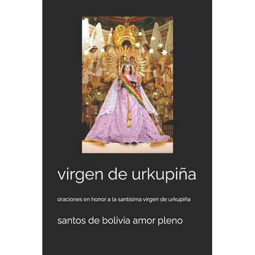 virgen de urkupiña: oraciones en honor a la santisima virgen de urkupiña