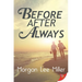 Before. After. Always.