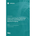 Deep Learning for Pathology Detection and Diagnosis in Medical Imaging